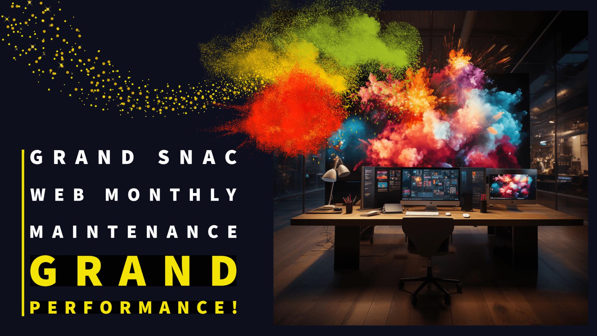 Grand Snac Monthly Maintenance